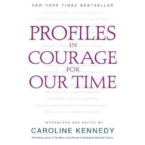 Profiles in Courage for Our Time -- Caroline Kennedy